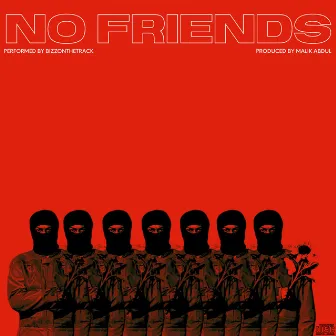 No Friends by Malik Abdul