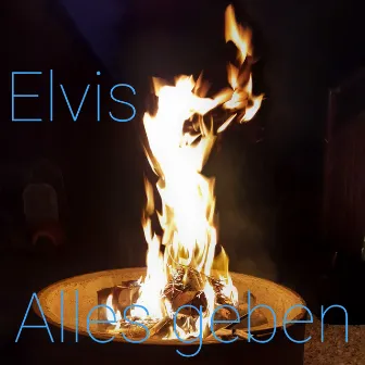 Alles geben by Elvis