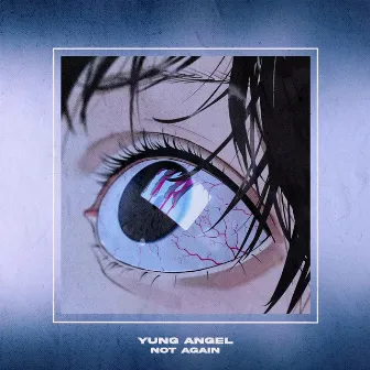 Not Again by Yung Angel