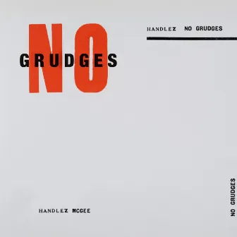 No Grudges by Handlez McGee