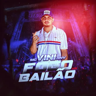 Fogo no Bailão by MC Vini Rnv