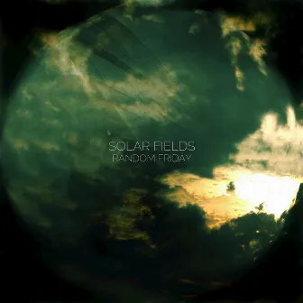 Random Friday by Solar Fields