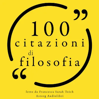 100 citazioni di filosofia (Le 100 citazioni di...) by 