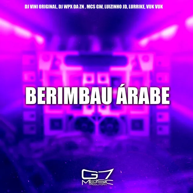 Berimbau Árabe (feat. MC LUIZINHO JD, MC LURRIKE & Mc Vuk Vuk)