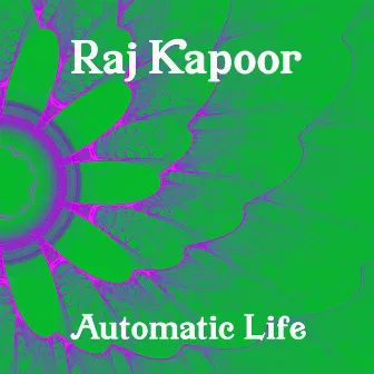 Automatic Life by Raj Kapoor