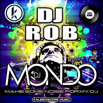 Make Some Noise For My DJ (2023 Remix) by Dj Mondo