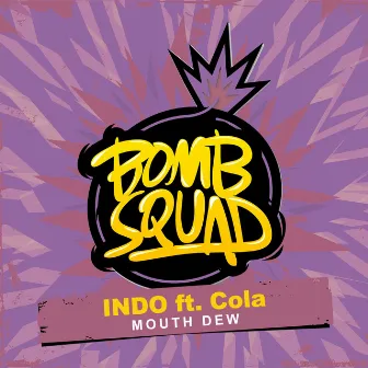 Mouth Dew (feat. Cola) by Indo