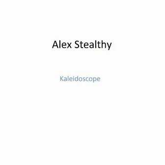 Kaledoscope by Alex Stealthy