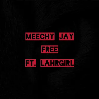 Free by Meechy Jay