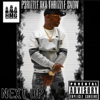 Next Up by THRIZZLE SNOW