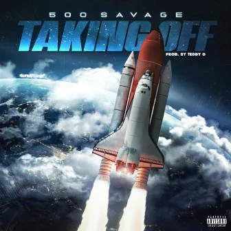 Taking Off by 500 Savage