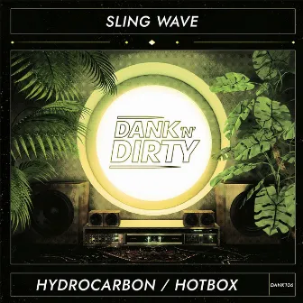 Hydrocarbon / Hot Box by Sling Wave