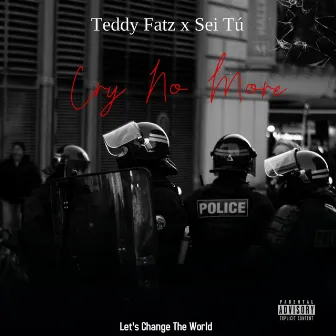 Cry No More by Teddy Fatz