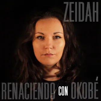 Renaciendo by Zeidah