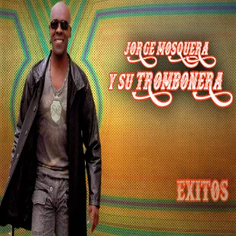 Exitos (Remasterizado) by jorge mosquera y su trombonera