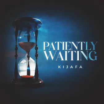 Patiently Waiting by Kijafa