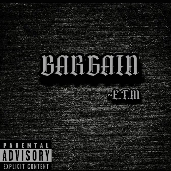 BARGAIN by E.T.M