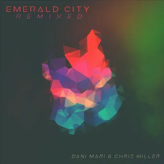 Emerald City Remixed by Dani Mari