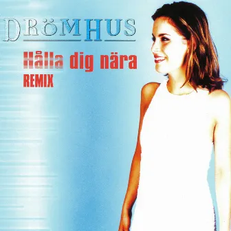 Hålla dig nära Remix by Drömhus