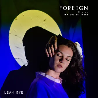 Foreign (Live) by Leah Rye