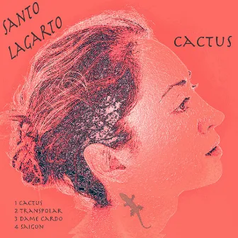 CACTUS by Santo Lagarto