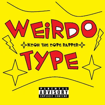 Weirdo Type by KDOH The Dope Rapper