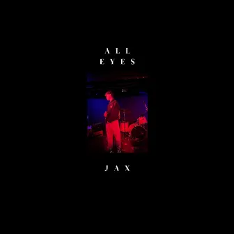 ALL EYES by JAX