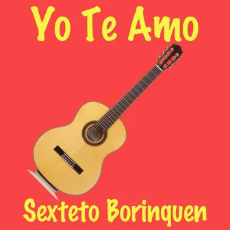 Yo Te Amo by Sexteto Borinquen