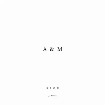 A & M by Seor