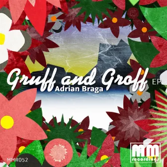 Gruff And Groff EP by Adrián Braga