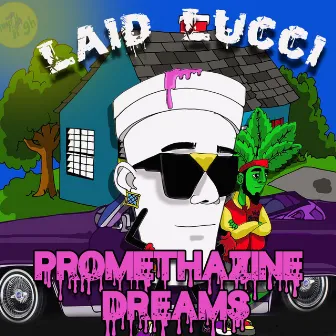 Promethazine Dreams by Laid Lucci