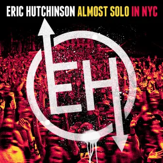 Almost Solo in NYC (Live) by Eric Hutchinson