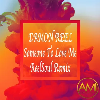 Someone To Love Me (ReelSoul Remix) by Damon Reel