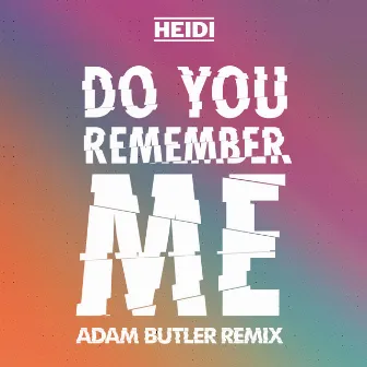 Do You Remember Me (Adam Butler Remix) by Adam Butler