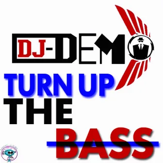 Turn Up the Bass by DJ Demo