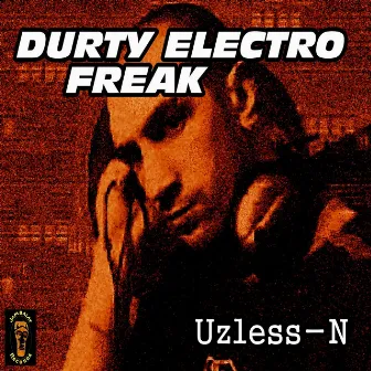 Durty Electro Freak by Uzless-N