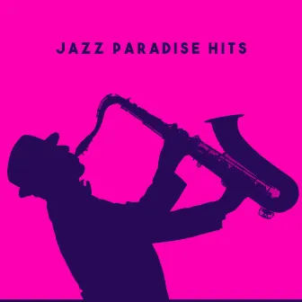 Jazz Paradise Hits by Chilled Jazz Masters