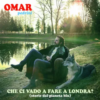 Che Ci Vado A Fare A Londra? (Storie Dal Pianeta Blu) by Omar Pedrini