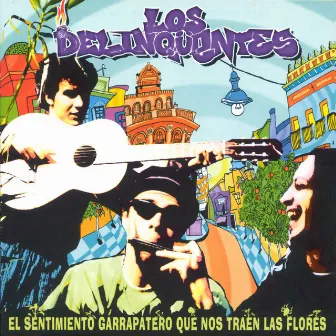 El Sentimiento Garrapatero Que Nos Traen Las Flores by Los Delinquentes