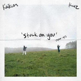 stuck on you (sped up) by Kaz