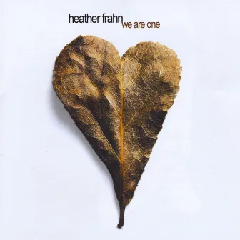 We Are One by Heather Frahn