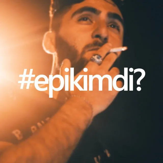 Epi Kimdi?!