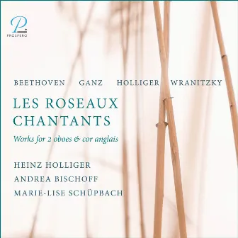 Les Roseaux Chantants: Works for 2 Oboes & Cor Anglais by Andrea Bischoff