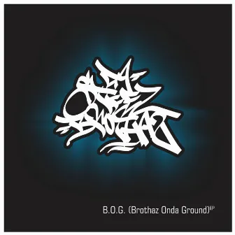 B.O.G. (Brothaz Onda Ground) by Da Steez Brothaz