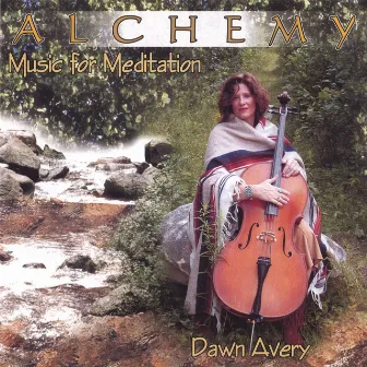 Alchemy - Music for Meditation by Dawn Avery