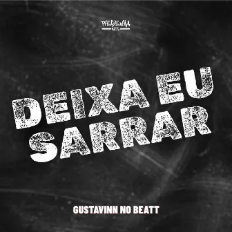 Deixa Eu Sarrar by Gustavin No Beat