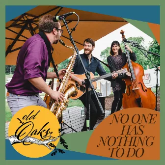 No One Has Nothing to Do by Old Oaks