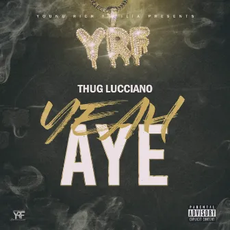 Yeah Aye by Thug Lucciano