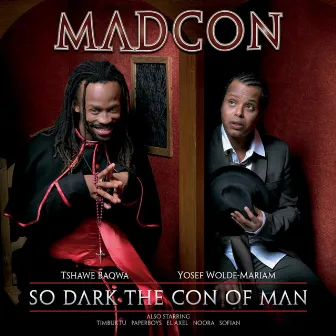 So Dark The Con Of Man by Madcon