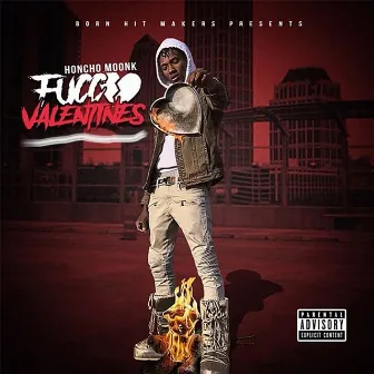 Fucc Valentines by Honcho Moonk